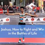 Joshua, How to fight and win in the battles of life