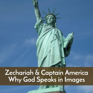 Zechariah and why God speaks in images