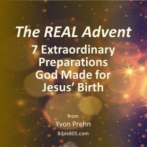 The Real Advent, 7 extraordinary preparations God made for Jesus' birth