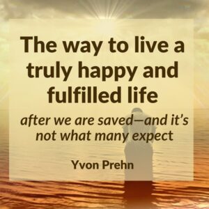 The way to live a truly happy and fulfilled life