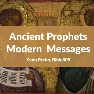 Ancient Prophets, Modern Messages