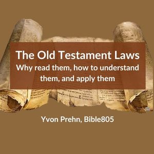 The Old Testament Laws, Why read them, How to understand them, and ...