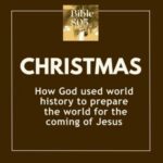 Christmas, lessons about it to show how God prepared the world for Jesus