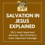 Salvation in Jesus explained.