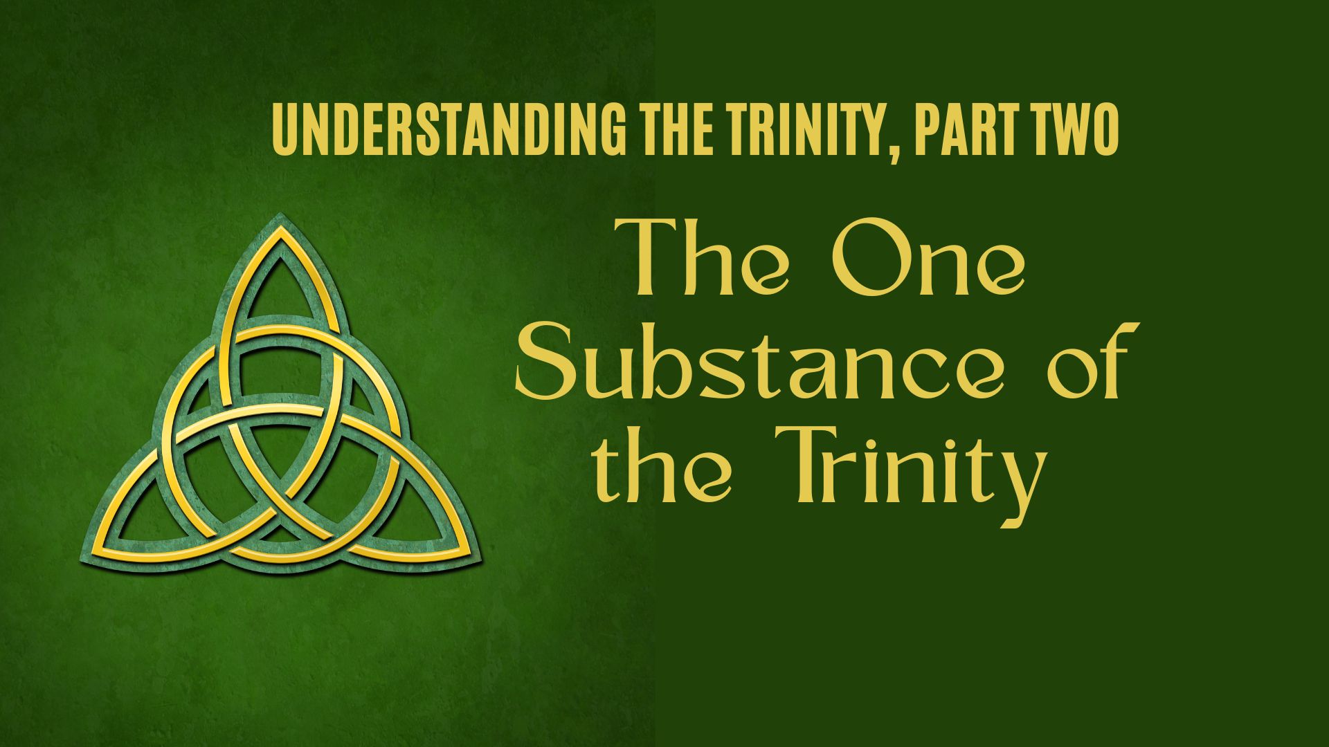 Triality Example Understanding the Trinity, part Two, the Substance of the Trinity