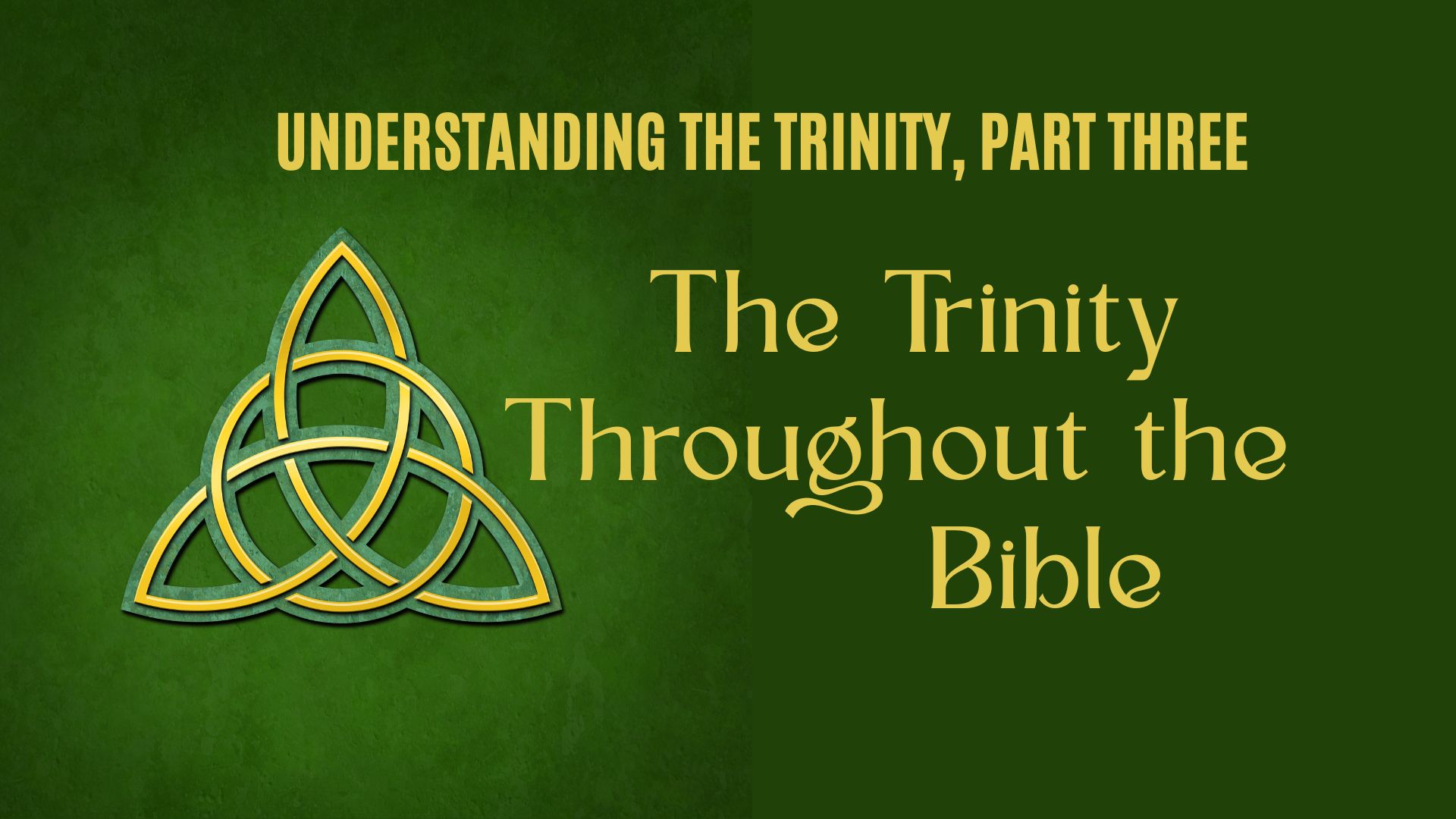 Understanding The Trinity Part Three The Trinity Throughout The Bible